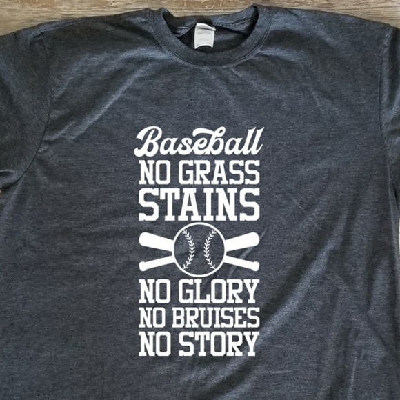 Gildan Other - Baseball - grass stains, glory, bruises, story tee
